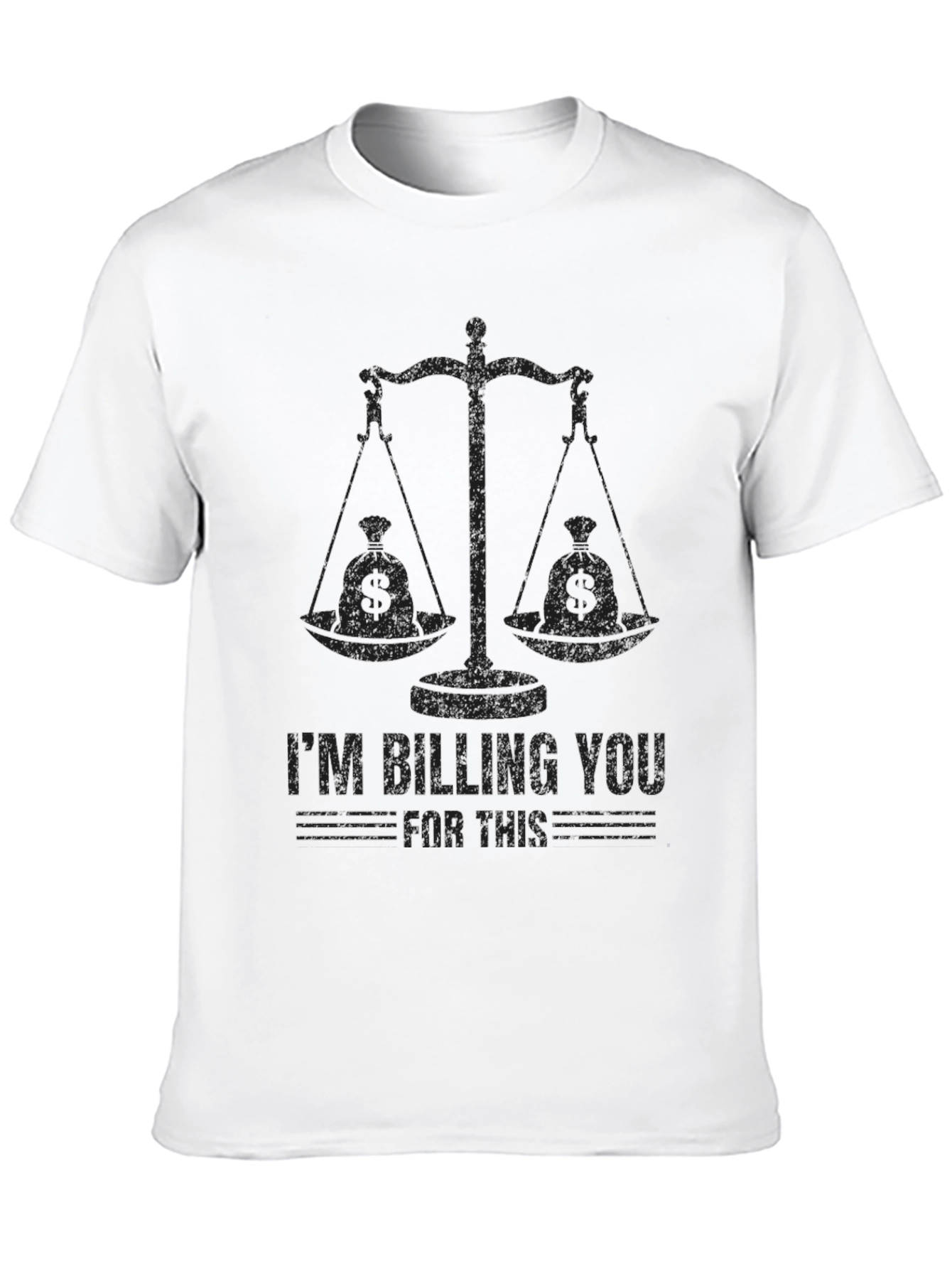 Im Billing You For This T-Shirt