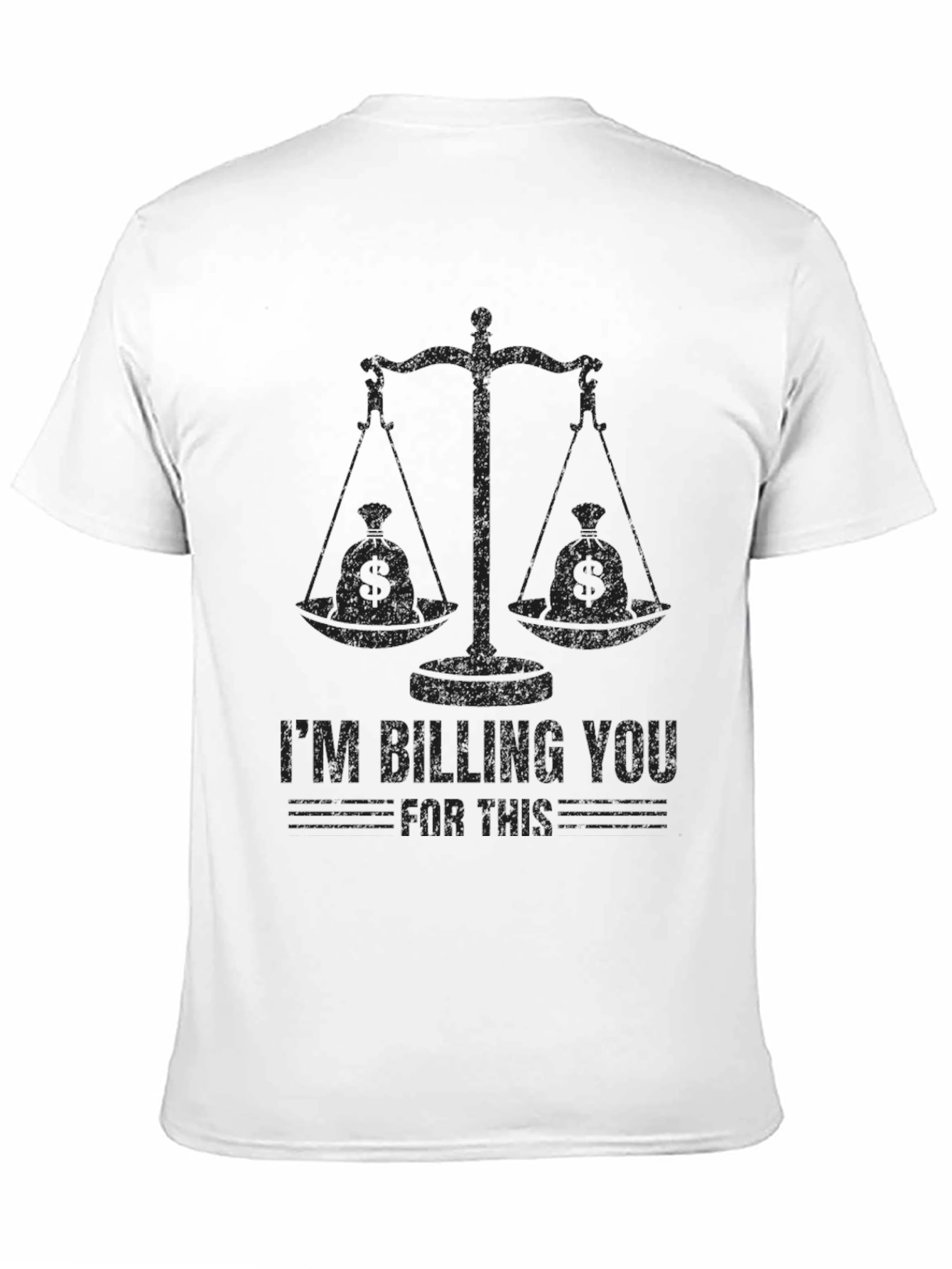 Im Billing You For This T-Shirt