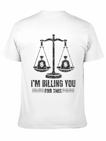 Im Billing You For This T-Shirt