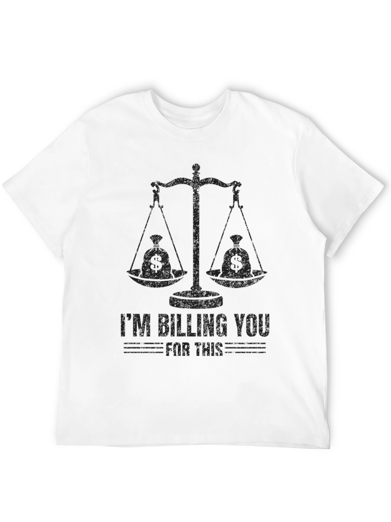 Im Billing You For This T-Shirt