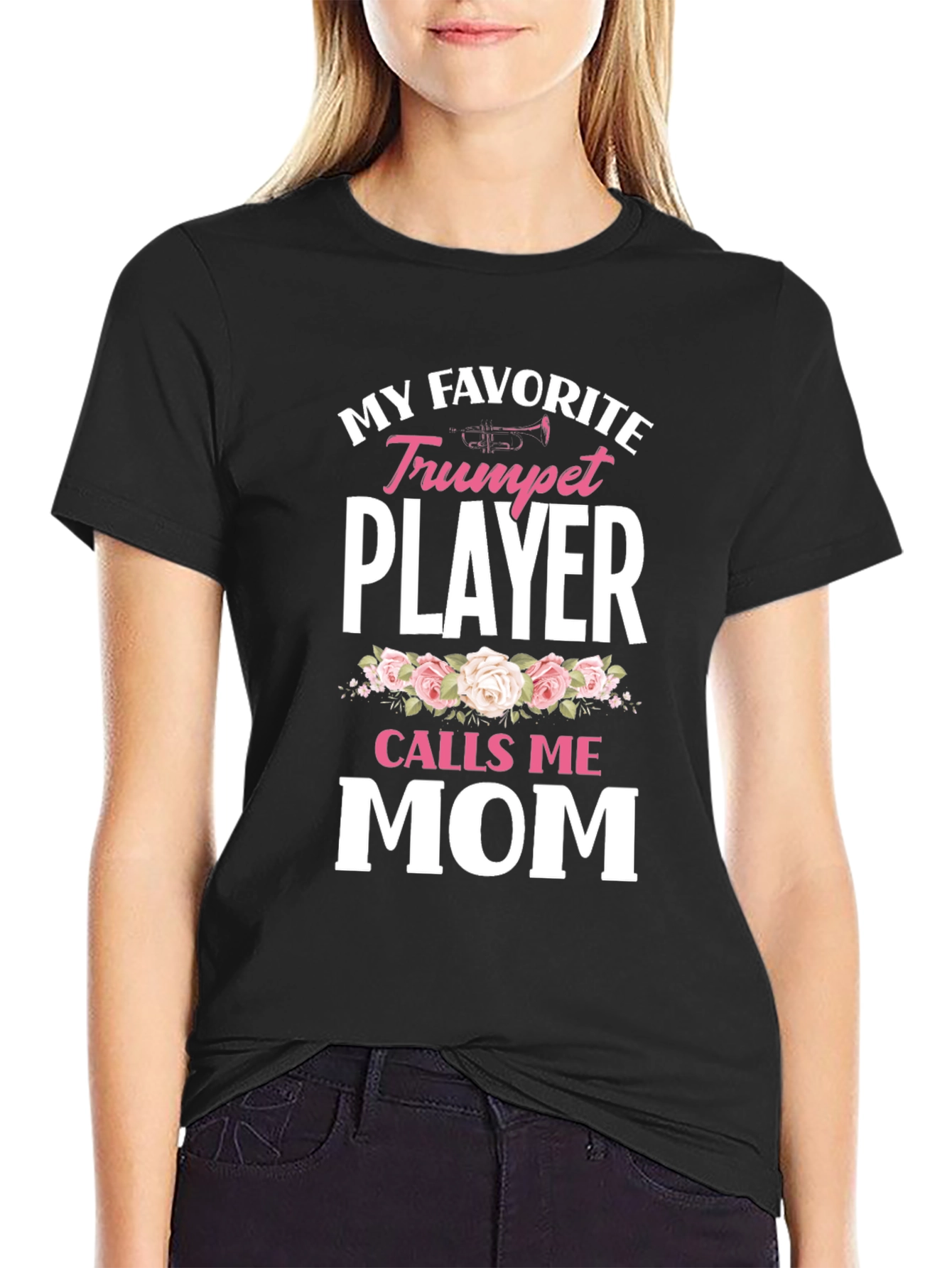 My Favorite Trumpet Player Calls Me Mom T-Shirt
