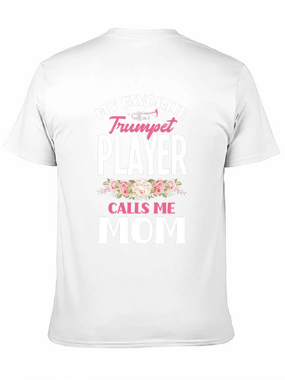 My Favorite Trumpet Player Calls Me Mom T-Shirt