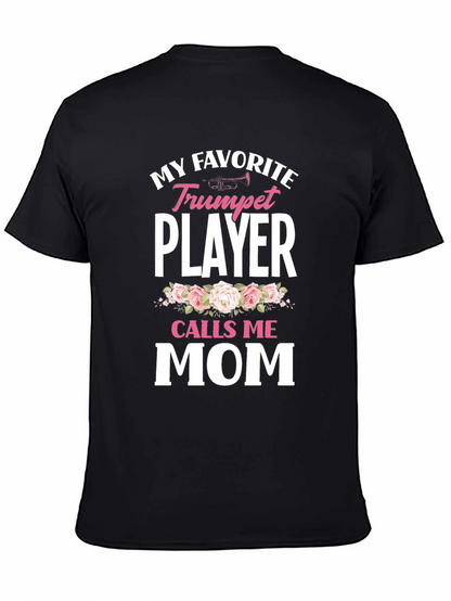 My Favorite Trumpet Player Calls Me Mom T-Shirt