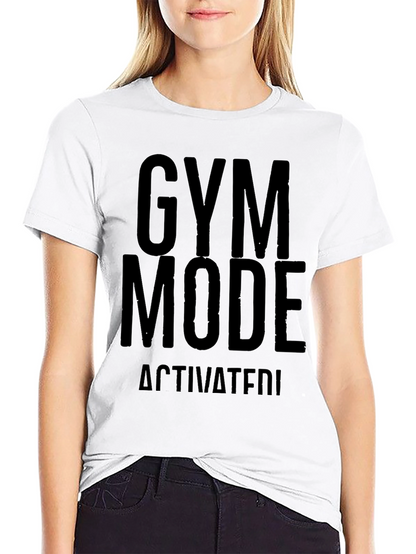 Gym Mode Activated T-Shirt