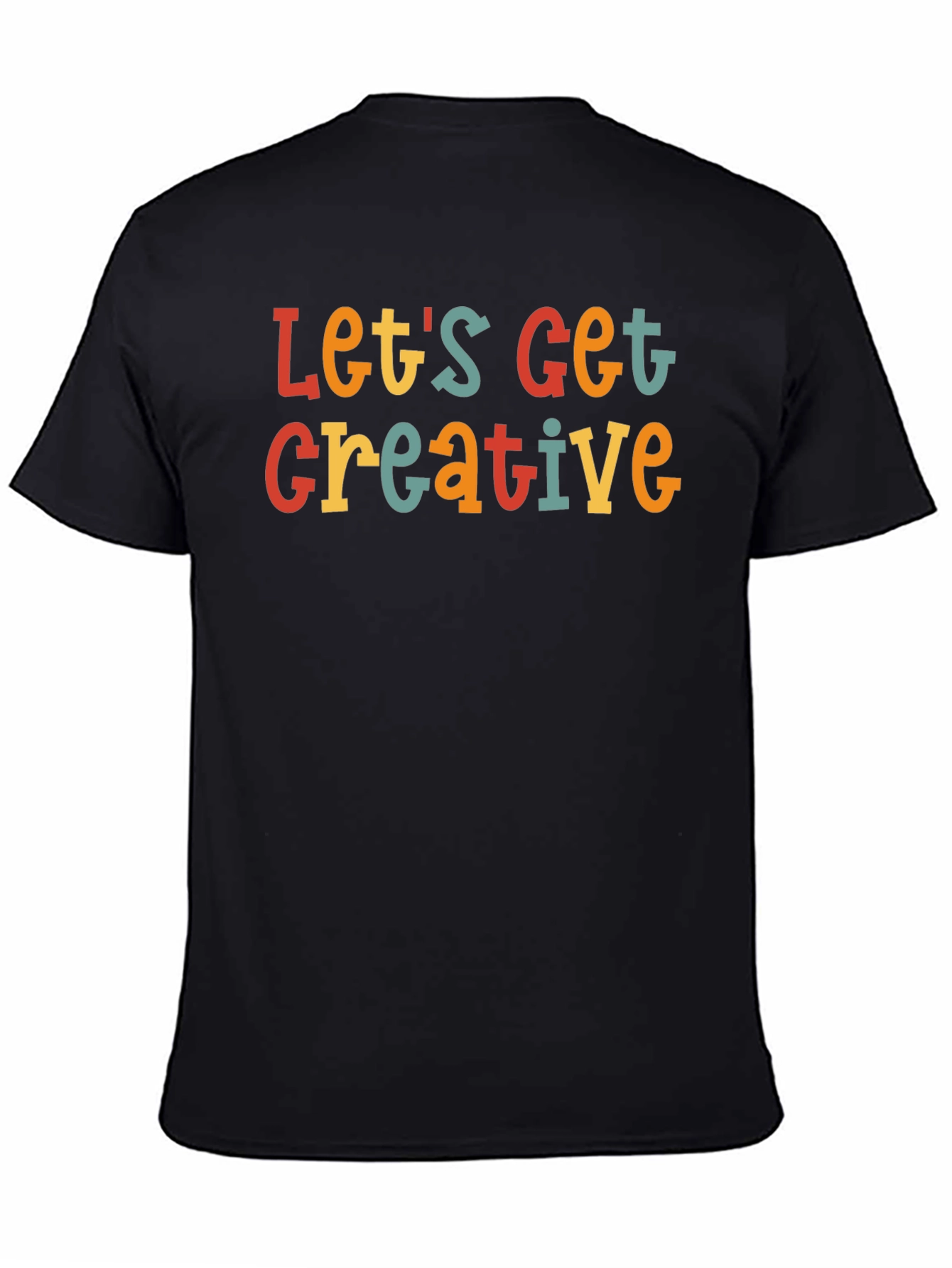 Lets Get Creative T-Shirt
