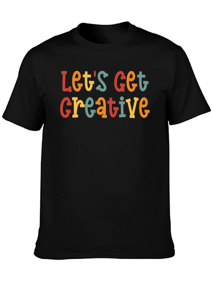 Lets Get Creative T-Shirt