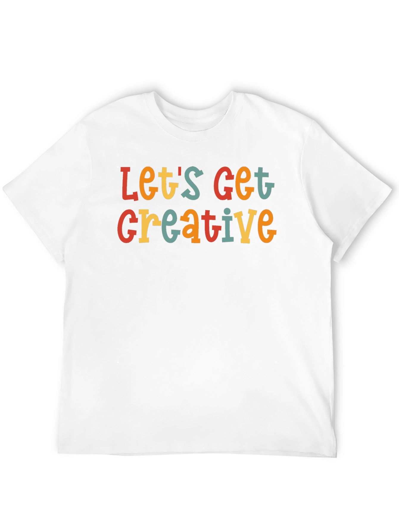 Lets Get Creative T-Shirt