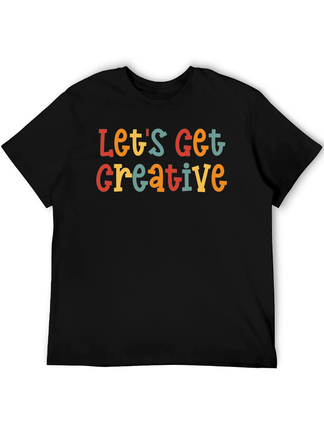 Lets Get Creative T-Shirt