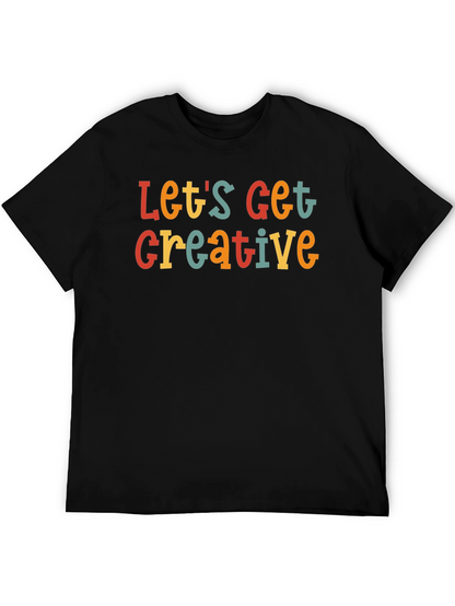 Lets Get Creative T-Shirt