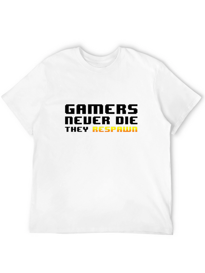 Gamers Never Die T-Shirt - They Respawn