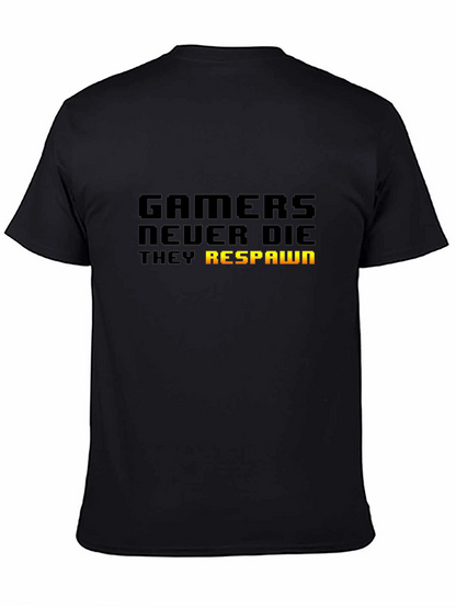 Gamers Never Die T-Shirt - They Respawn