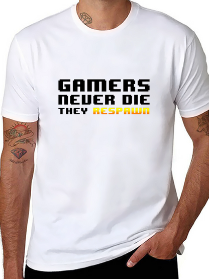 Gamers Never Die T-Shirt - They Respawn