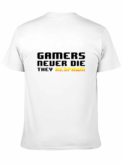 Gamers Never Die T-Shirt - They Respawn