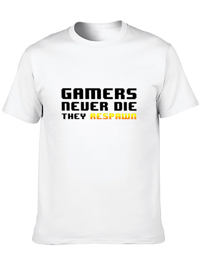 Gamers Never Die T-Shirt - They Respawn