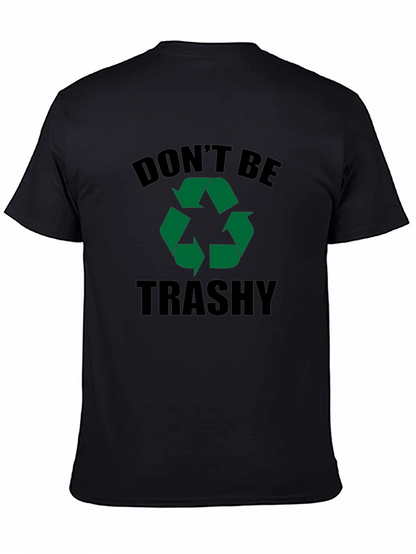 Dont Be Trashy Recycle Graphic Black Tee