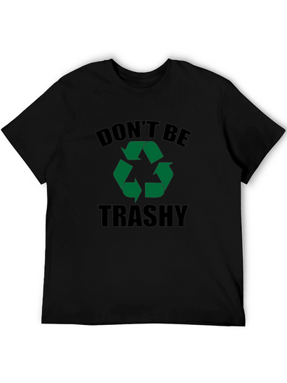 Dont Be Trashy Recycle Graphic Black Tee