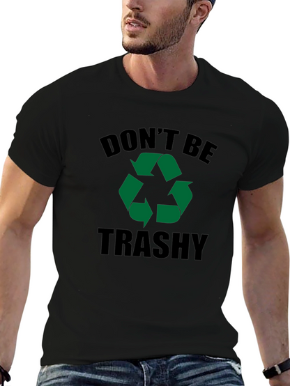 Dont Be Trashy Recycle Graphic Black Tee