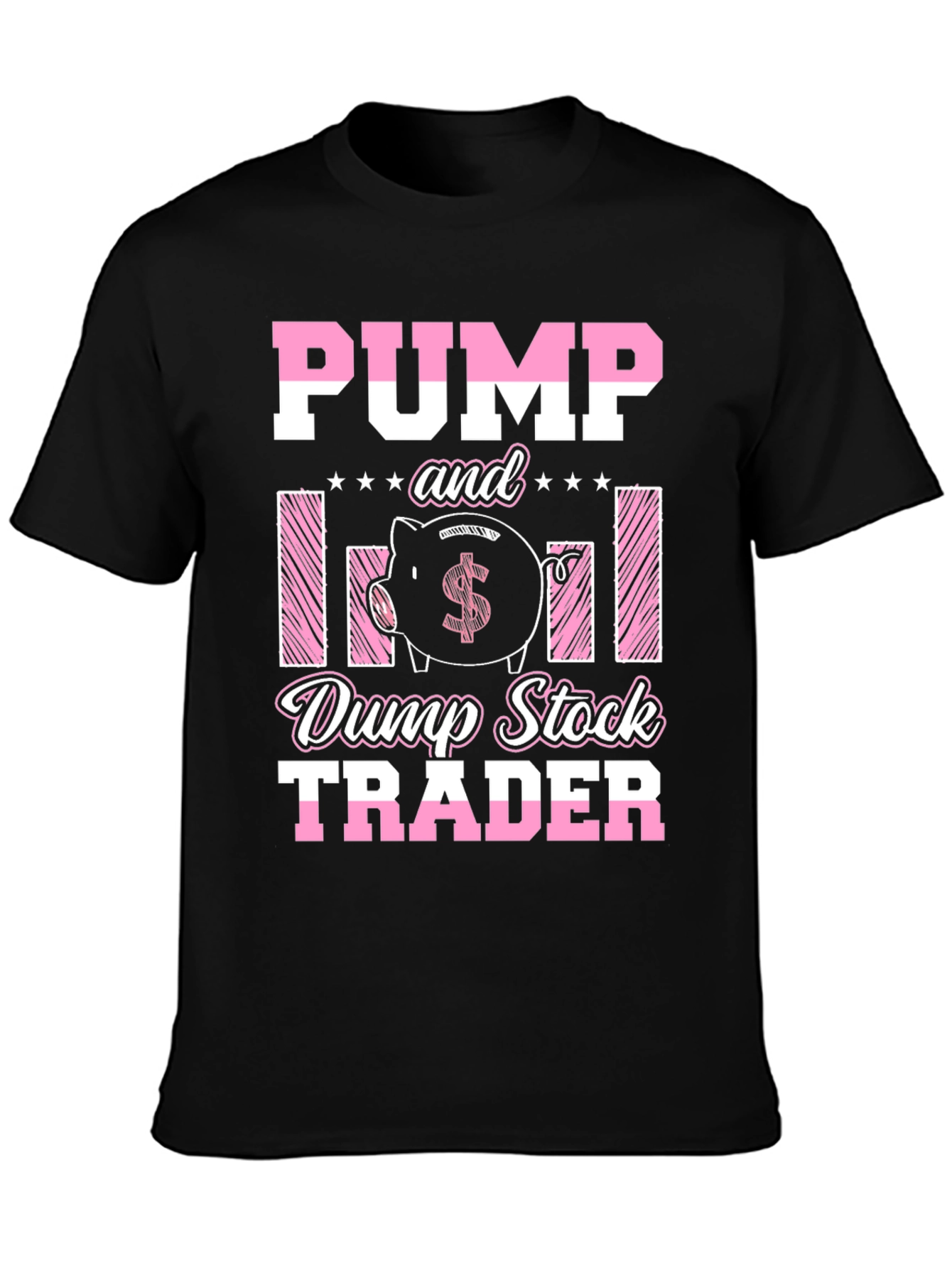 Pump and Dump Stock Trader T-Shirt