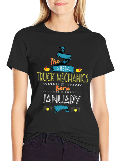 Best Truck Mechanics Born In January T-Shirt