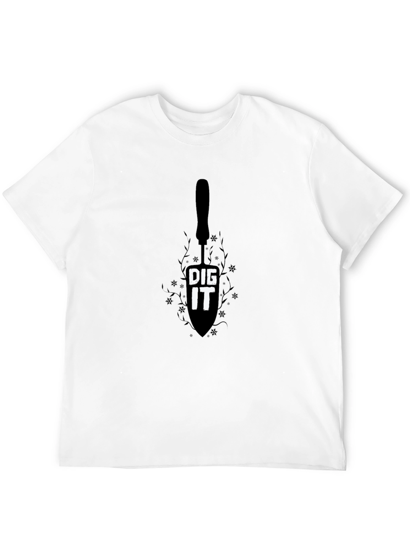 Dig It T-Shirt - Gardening Humor Tee