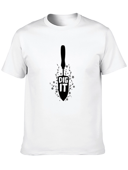 Dig It T-Shirt - Gardening Humor Tee