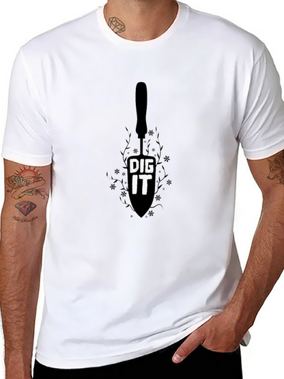 Dig It T-Shirt - Gardening Humor Tee