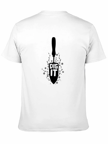 Dig It T-Shirt - Gardening Humor Tee