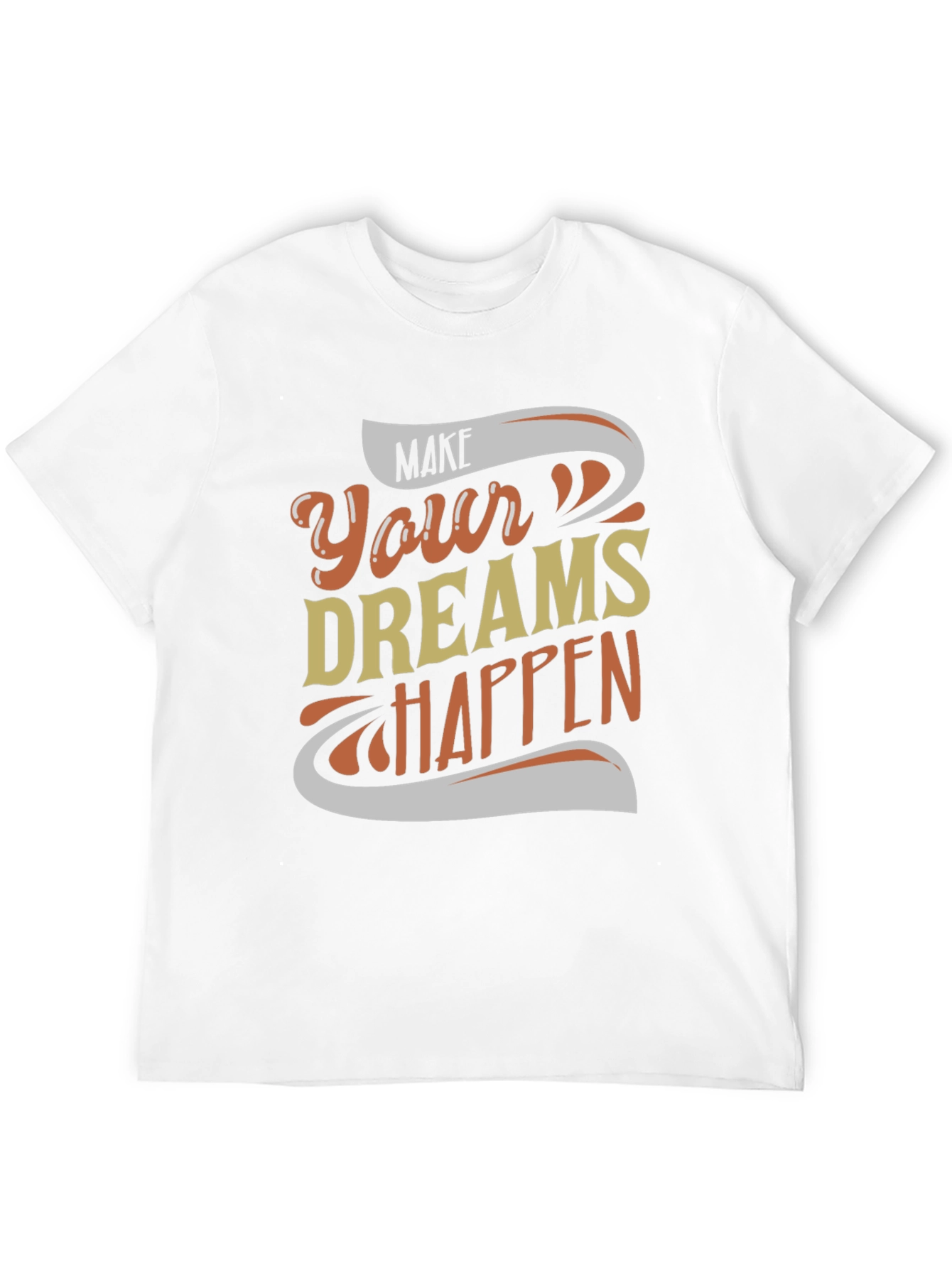 Make Your Dreams Happen Graphic Tee