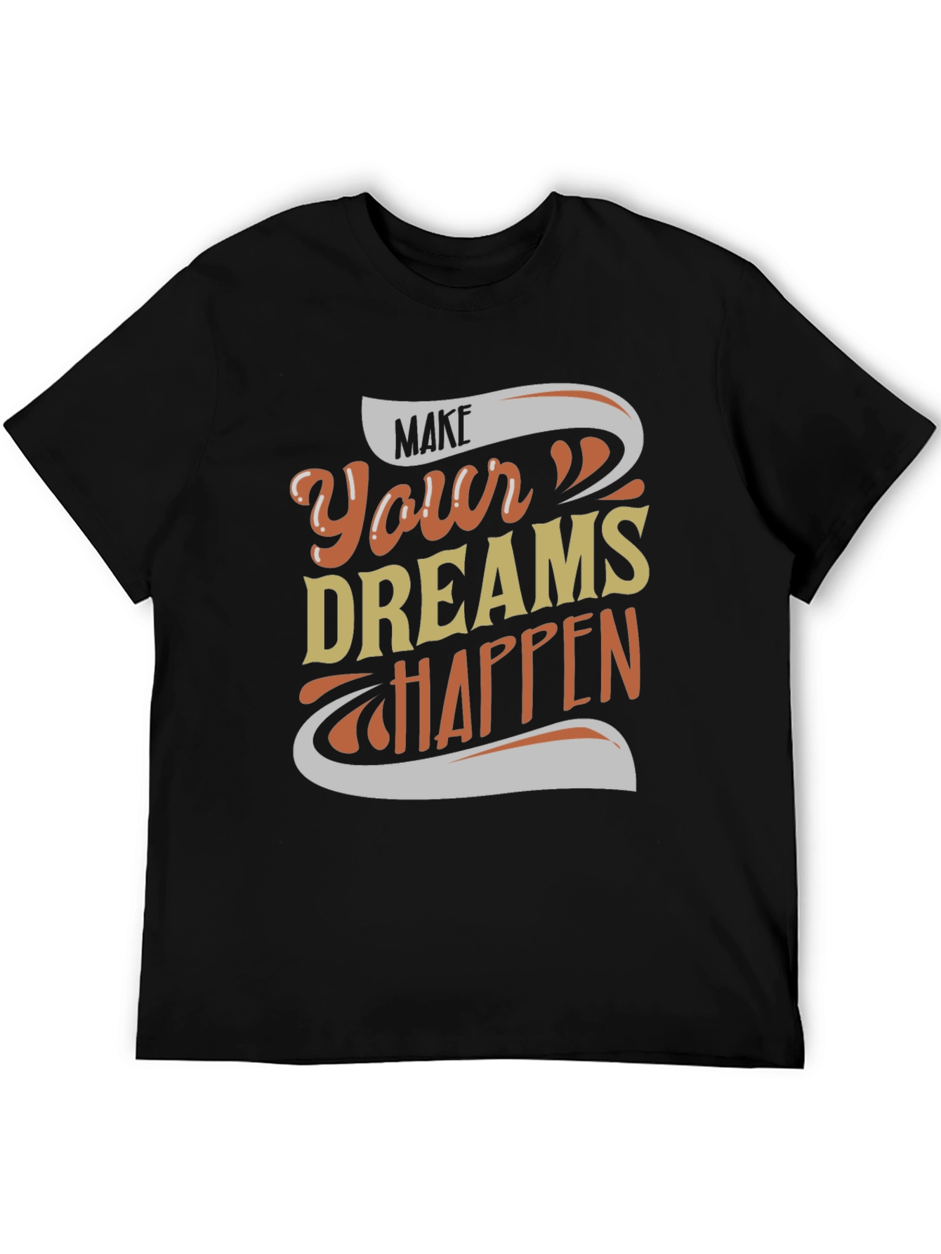 Make Your Dreams Happen Graphic Tee