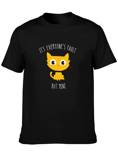 Funny Cat T-Shirt - Its Everyones Fault But Mine