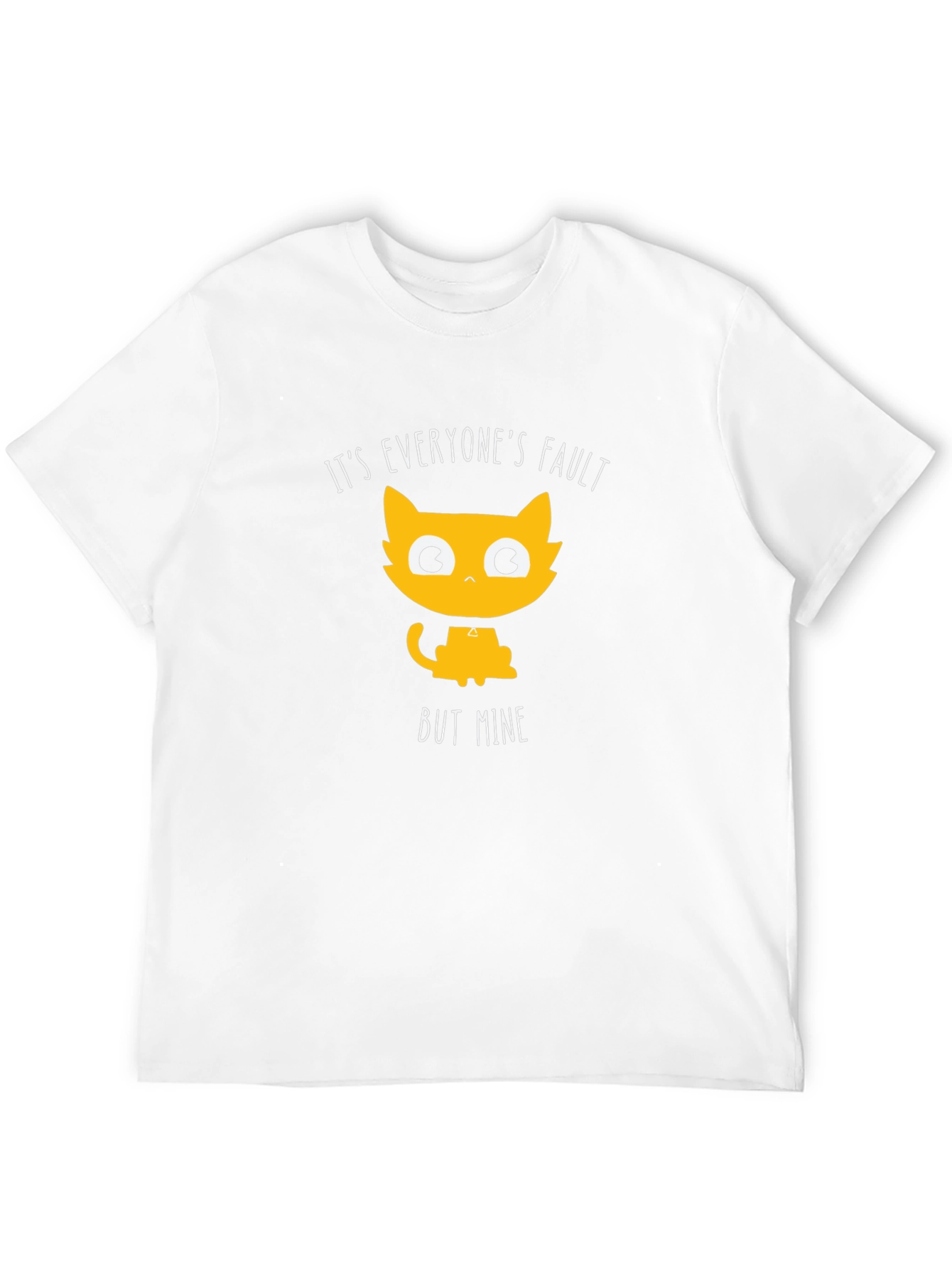 Funny Cat T-Shirt - Its Everyones Fault But Mine
