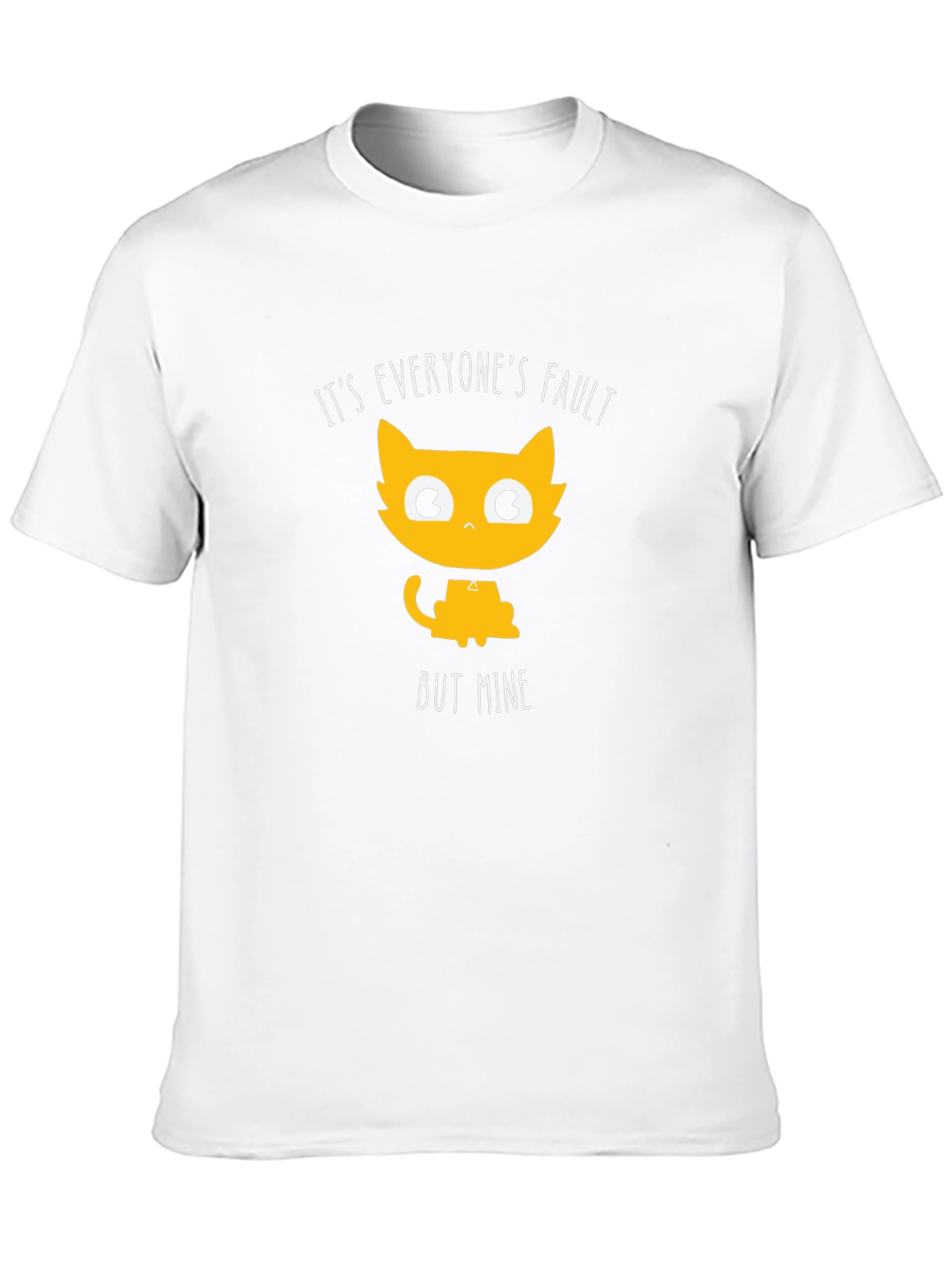 Funny Cat T-Shirt - Its Everyones Fault But Mine