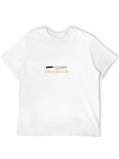 Chop It Like Its Hot Chef Knife T-Shirt