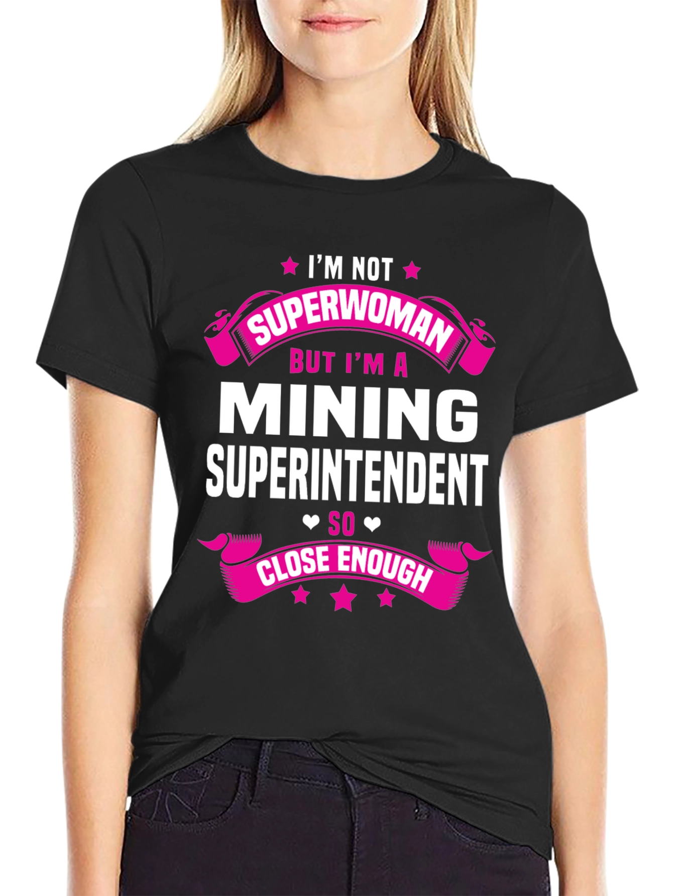 Mining Superintendent T-Shirt - Im Not Superwoman!