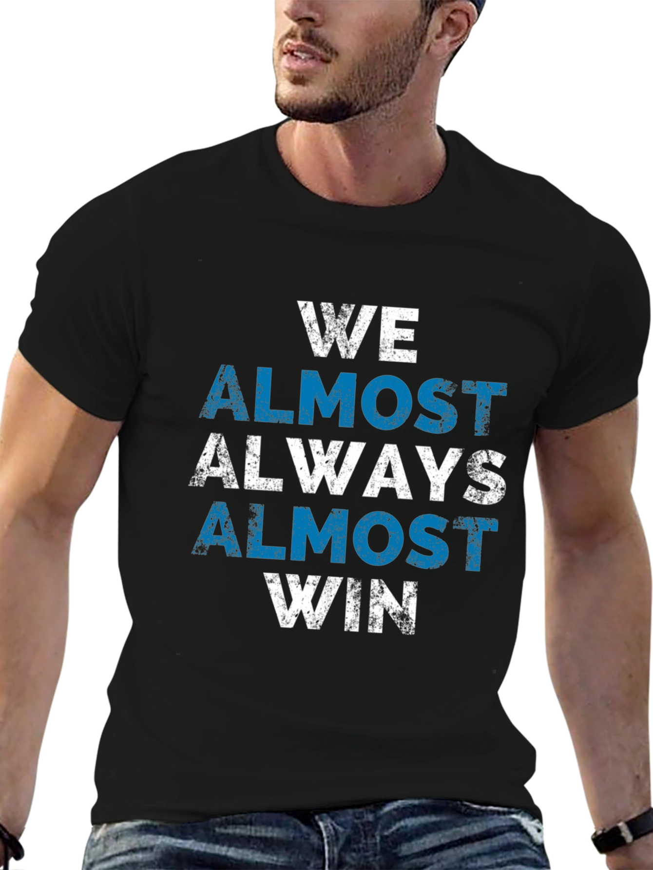 We Almost Always Win T-Shirt - Novelty Graphic Tee