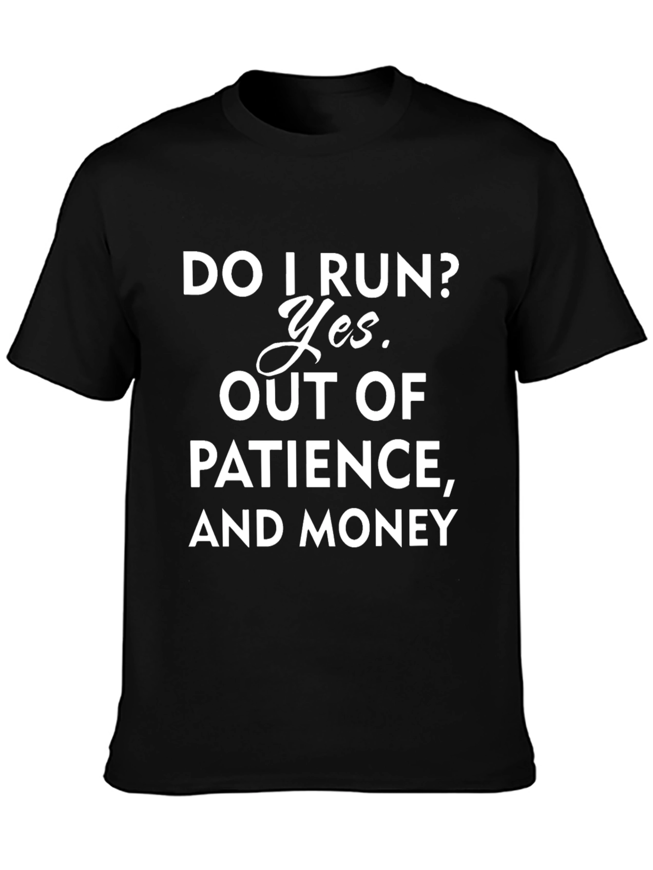 Funny Do I Run? Graphic T-Shirt