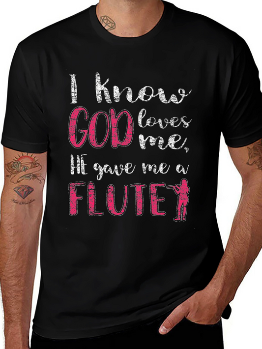 I Know God Loves Me Flute T-Shirt