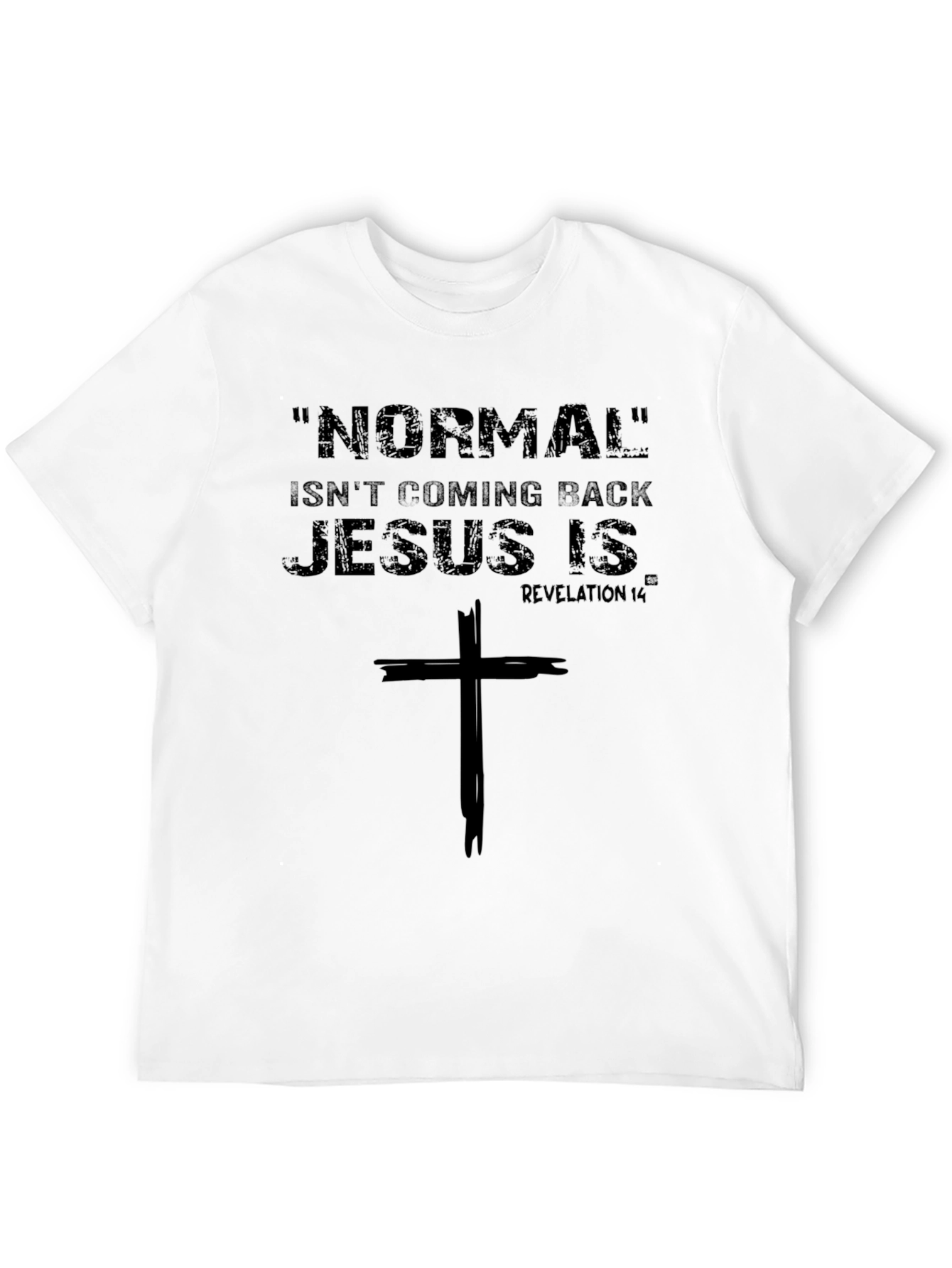 Normal Isnt Coming Back Jesus Is T-Shirt