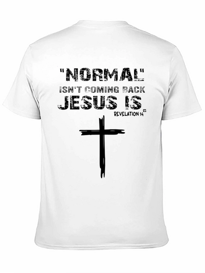 Normal Isnt Coming Back Jesus Is T-Shirt