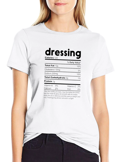 Dressing Nutrition Facts Funny Thanksgiving T-Shirt