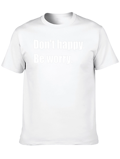 Dont Happy Be Worry Black T-Shirt