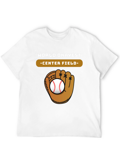 World Okayest Center Field Baseball Glove T-Shirt