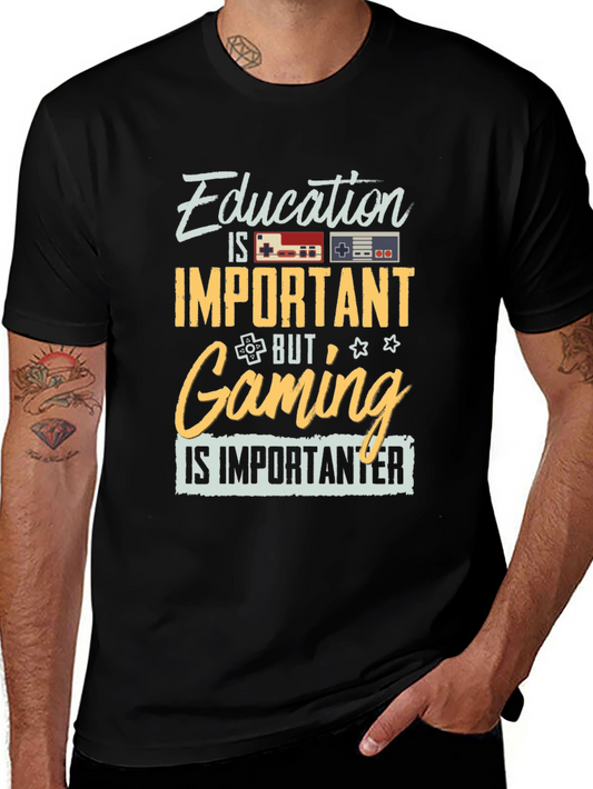 Education Important? Gaming is Importanter T-Shirt