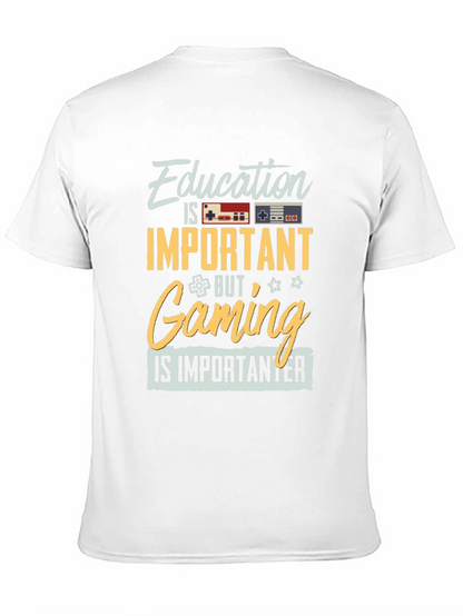 Education Important? Gaming is Importanter T-Shirt