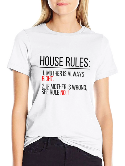House Rules T-Shirt - Mother is Always Right