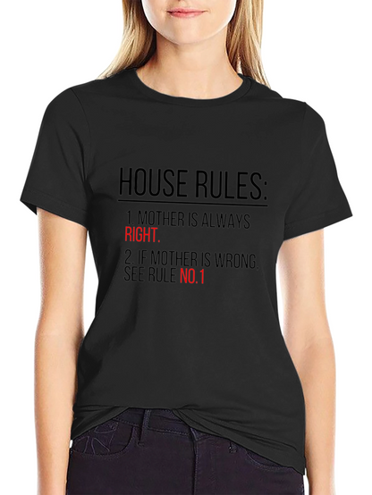 House Rules T-Shirt - Mother is Always Right