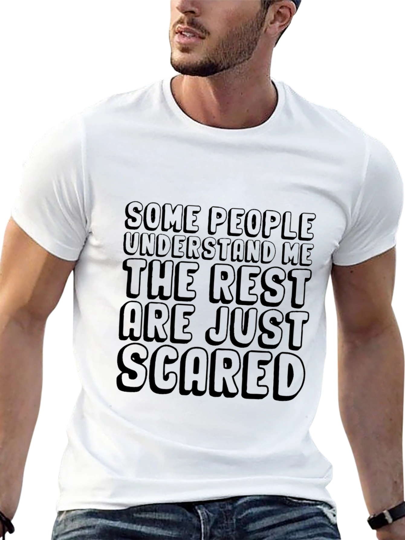 Funny Graphic Tee: Some People Understand Rest Are Scared