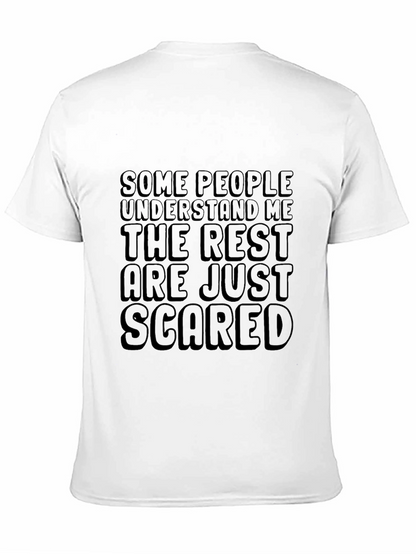 Funny Graphic Tee: Some People Understand Rest Are Scared