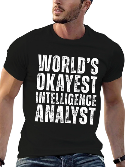 Okayest Intelligence Analyst T-Shirt