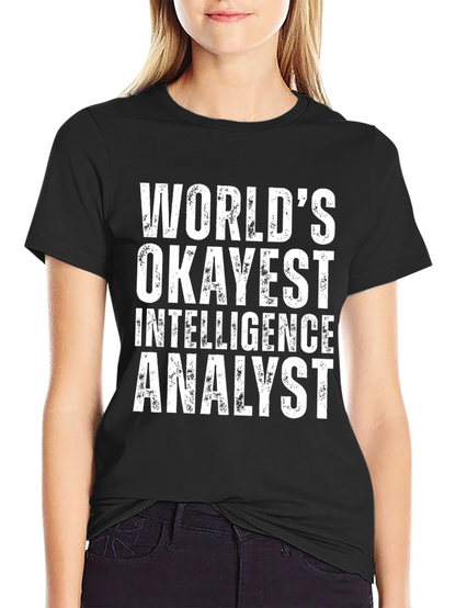 Okayest Intelligence Analyst T-Shirt